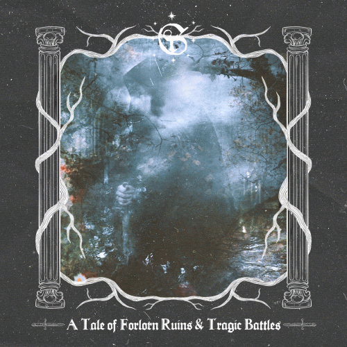A Tale of Forlorn Ruins & Tragic Battles
